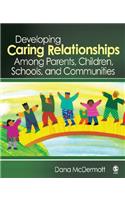 Developing Caring Relationships Among Parents, Children, Schools, and Communities