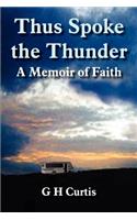 Thus Spoke the Thunder: A Memoir of Faith