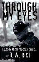 Through My Eyes: A story from an only child.(English)