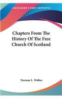Chapters From The History Of The Free Church Of Scotland