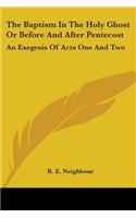 Baptism In The Holy Ghost Or Before And After Pentecost