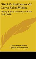 The Life And Letters Of Lewis Alfred Wickes