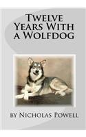 Twelve Years With A Wolfdog
