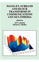 Wavelet, Subband and Block Transforms in Communications and Multimedia: (504 The Springer International Series in Engineering and Computer Science)