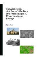 Application of Airborne Lidar Data in the Modelling of 3D Urban Landscape Ecology