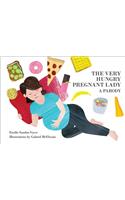 The Very Hungry Pregnant Lady