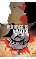 Murder is A Matter of Color