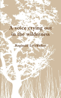 A Voice Crying Out in the Wilderness