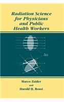 Radiation Science for Physicians and Public Health Workers