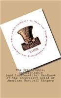 The Irrefutable, Indispensable (and Indefensible) Handbook of the Irreverent Guild of American Handbell Ringers