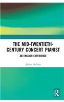 The Mid-Twentieth-Century Concert Pianist
