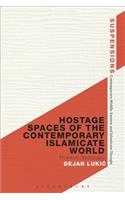 Hostage Spaces of the Contemporary Islamicate World