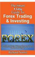 Smart & Easy Guide To Forex Trading & Investing