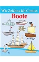 Wie Zeichne ich Comics - Boote: Zeichnen Bücher: Zeichnen für Anfänger Bücher(30 Wie Zeichne Ich Comics)