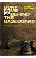 Bury me behind the baseboard