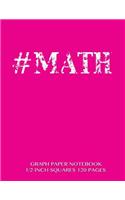 #MATH Graph Paper Notebook 1/2 inch squares 120 pages: Notebook not Ebook with neon pink cover, 8.5 x 11 graph paper notebook with 1/2 inch squares, perfect bound, ideal for graphs, math sums, compositio