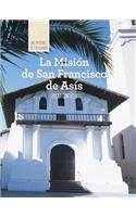 Misión de San Francisco de Asís (Discovering Mission San Francisco de Asís)