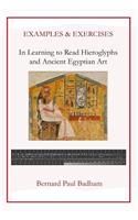 Examples & Exercises - In Learning to Read Hieroglyphs and Ancient Egyptian Art
