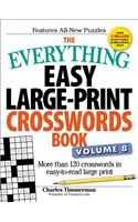 The Everything Easy Large-Print Crosswords Book, Volume 8