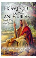 How GOD Leads & Guides!