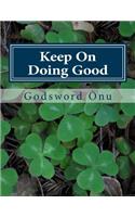 Keep On Doing Good