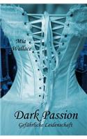 Dark Passion: Gefährliche Leidenschaft(German)