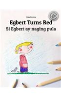 Egbert Turns Red/Si Egbert ay naging pula