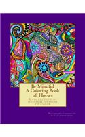 Be Mindful A Coloring Book of Horses