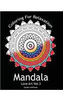 Mandala: Love Art Vol.3: Coloring For Relaxation (Inspire Creativity, Reduce Stress, and Bring Balance with 25 Mandala Coloring Pages)(Sacred Mandala Designs