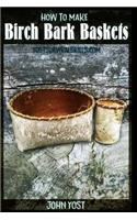 How to Make Birch Bark Baskets
