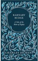 Barnaby Rudge: A Tale of the Riots of Eighty