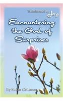 Encountering the God of Surprises: Transformed by Joy