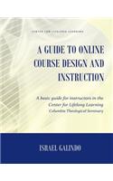 Guide to Online Course Design and Instruction: A self-directed guide for creating an effective online course