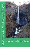 Escaping Tokyo: A guide to finding the real Japan(3 Travel Guide to Japan)