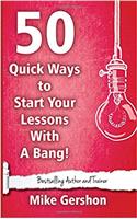 50 Quick Ways to Start Your Lesson with a Bang