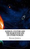Science, Culture and the Search for Life on Other Worlds