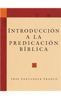 Introduccion a la Predicacion Biblica (Introduction to Biblical Preaching)