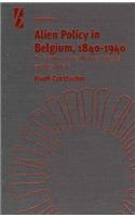 Alien Policy in Belgium, 1840-1940