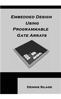 Embedded Design using Programmable Gate Arrays