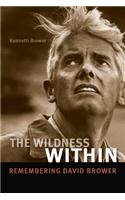 The Wildness Within: Remembering David Brower