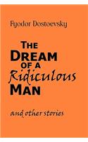 The Dream of a Ridiculous Man and Other Stories