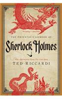 The Oriental Casebook of Sherlock Holmes: Nine Adventures from the Lost Years