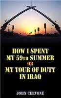How I Spent My 59th Summer or My Tour of Duty in Iraq.