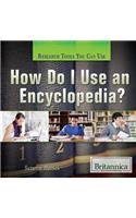 How Do I Use an Encyclopedia?