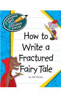 How to Write a Fractured Fairy Tale