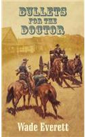 Bullets for the Doctor