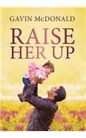 Raise Her Up