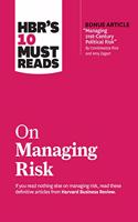 HBR's 10 Must Reads on Managing Risk (with bonus article "Managing 21st-Century Political Risk" by Condoleezza Rice and Amy Zegart): (with bonus article 'Managing 21st-Century Political Risk' by Condoleezza Rice and Amy Zegart)(HBR's 10 Must Reads)