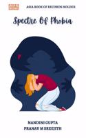 Spectre Of Phobia: Fears are stories we tell ourselves and is only as deep as the mind allows .