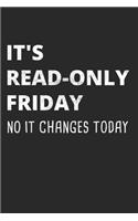 It's Read-Only Friday No IT Changes Today